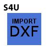 导入DXF (S4U Import DXF)